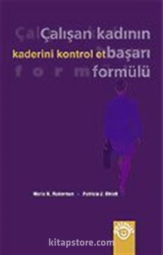 Kaderini Kontrol Et/Çalışan Kadının Başarı Formülü