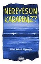 Nereyesun Karadeniz?