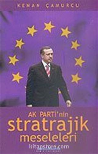 AK Parti'nin Stratrajik Meseleleri
