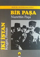 İki İsyan: Koçgiri, Pontus/Bir Paşa: Nurettin Paşa