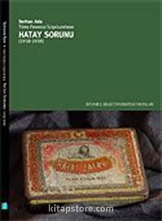 Türk-Fransız İlişkilerinde Hatay Sorunu (1918-1939)