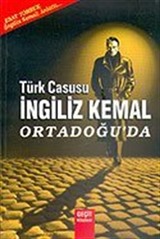 Türk Casusu İngiliz Kemal Ortadoğu'da