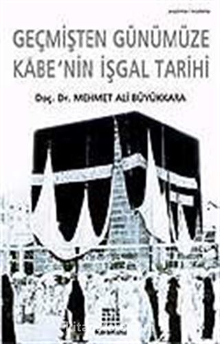 Kabe'nin İşgal Tarihi / Geçmişten Günümüze