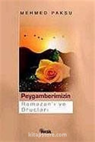 Peygamberimizin Ramazanı ve Oruçları