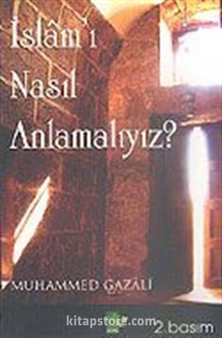 İslam'ı Nasıl Anlamalıyız?