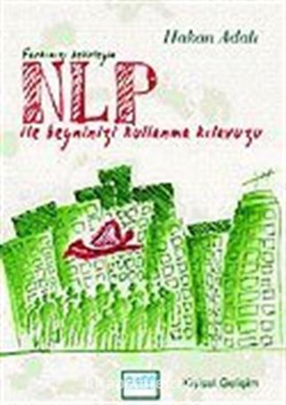 Nlp İle Beyninizi Kullanma Kılavuzu