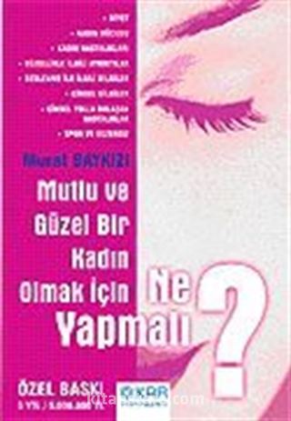 Mutlu ve Güzel Bir Kadın Olmak İçin Ne Yapmalı?