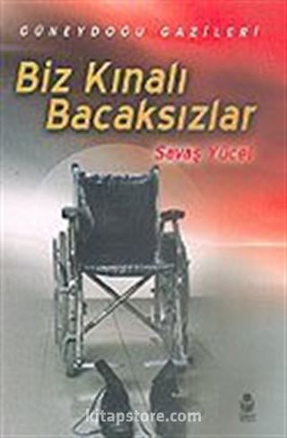 Biz Kınalı Bacaksızlar/Güneydoğu Gazileri