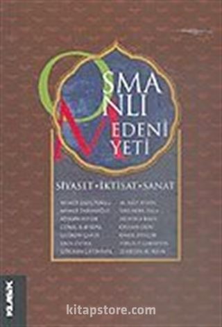 Osmanlı Medeniyeti/Siyaset-İktisat-Sanat