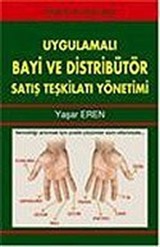 Uygulamalı Bayi ve Distribütör Satış Teşkilatı Yönetimi