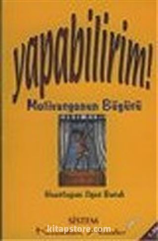 Yapabilirim! Motivasyonun Büyüsü/Kıssadan Hisseler