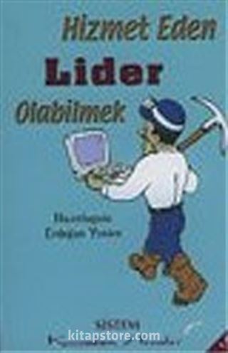 Hizmet Eden Lider Olabilmek/Kıssadan Hisseler