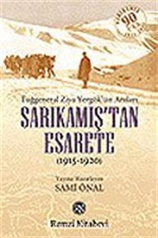 Sarıkamış'tan Esarete (Tuğgeneral Ziya Yergök'ün Anıları)