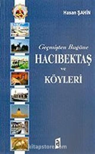 Geçmişten Bugüne Hacıbektaş ve Köyleri