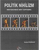 Politik Nihilizm/Nietzscheci Bir Tartışma