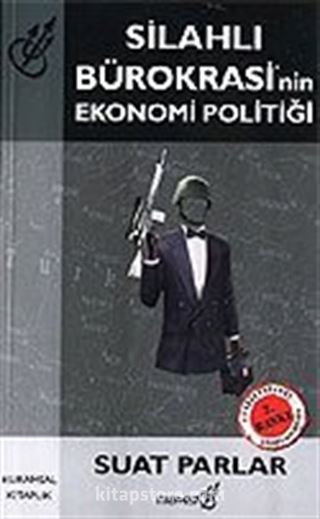 Silahlı Bürokrasi'nin Ekonomi Politiği