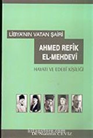 Libya'nın Vatan Şairi Ahmed Refik El-Mehdevi Hayatı ve Edebi Kişiliği (1898-1961)