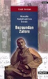 Bozgundan Zafere/Musullu Abdülhadi'nin İzinde