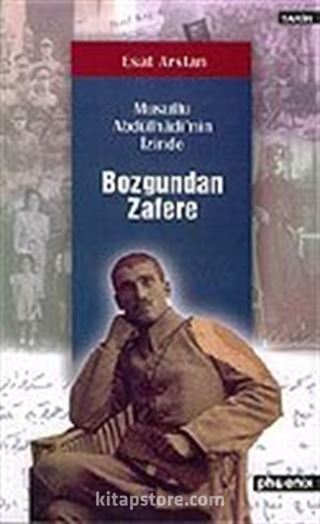 Bozgundan Zafere/Musullu Abdülhadi'nin İzinde