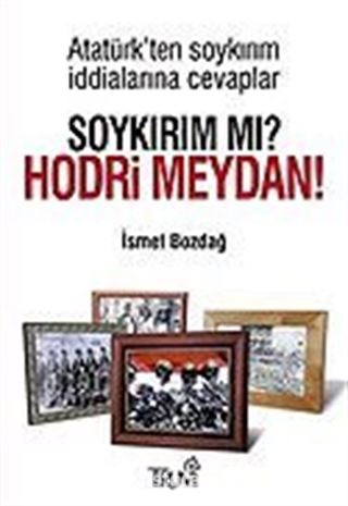 Soykırım Mı? Hodri Meydan! Atatürk'ten Soykırım İddialarına Cevaplar