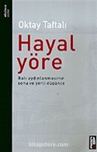 Hayal Yöre/Batı Aydınlanmasının Sonu ve Yerli Düşünce