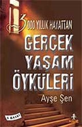 Gerçek Yaşam Öyküleri 3000 Yıllık Hayatın İçinden