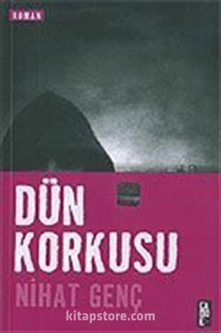 Dün Korkusu