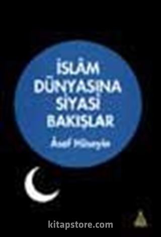 İslam Dünyasına Siyasi Bakışlar