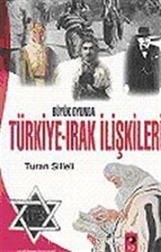 Büyük Oyunda Türkiye-Irak İlişkileri