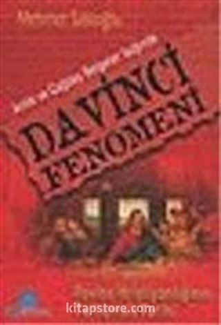 Da Vinci Fenomeni/Antik ve Çağdaş Belgeler Işında