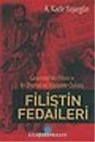 Filistin Fedaileri/G. Antep'ten Filistin'e Bir Dostluk ve Mücadele Öyküsü