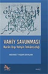 Vahiy Savunması Kur'an Dışı Vahyin İmkansızlığı