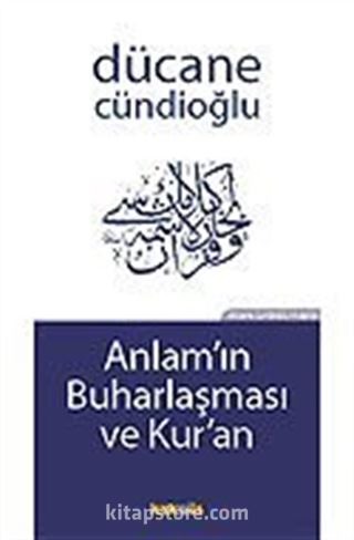 Anlamın Buharlaşması ve Kur'an