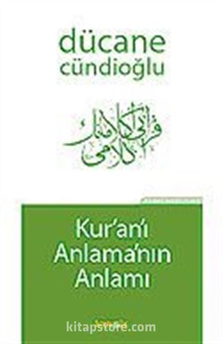 Kur'an'ı Anlamanın Anlamı