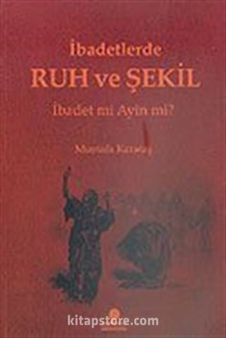 İbadetlerde Ruh ve Şekil