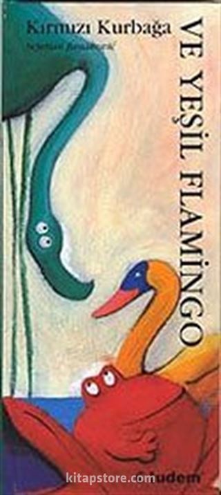 Kırmızı Kurbağa ve Yeşil Flamingo