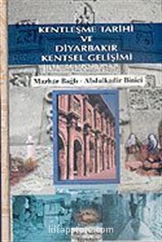 Kentleşme Tarihi ve Diyarbakır Kentsel Gelişimi