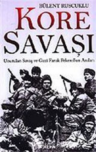 Kore Savaşı/Unutulan Savaş ve Gazi Faruk Pekerol'un Anıları