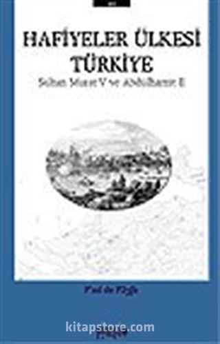 Hafiyeler Ülkesi Türkiye/Sultan Murat V ve Abdülhamit II