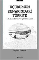 Uçurumun Kenarındaki Türkiye/Balkan Savaşı ve Çekilen Acılar