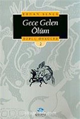 Gece Gelen Ölüm/Toplu Öyküler 2