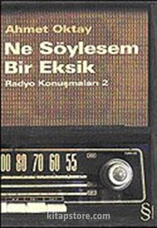 Ne Söylesem Bir Eksik/Radyo Konuşmaları 2