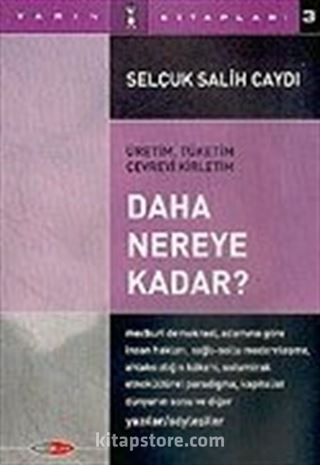 Daha Nereye Kadar?/Üretim, Tüketim Çevreyi Kirletim