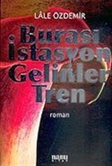 Burası İstasyon Gelinler Tren