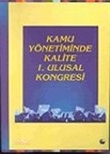 Kamu Yönetiminde Kalite 1. Ulusal Kongresi / Cilt 1 (ciltli)