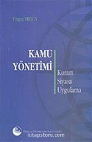 Kamu Yönetimi/Kuram Siyasa Uygulama (ciltsiz)