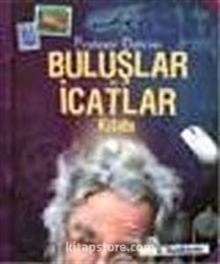 Profesör Dahi'nin Buluşlar ve İcatlar Kitabı