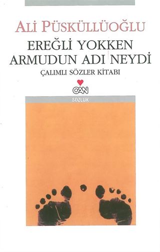 Ereğli Yokken Armudun Adı Neydi/Çalımlı Sözler Kitabı