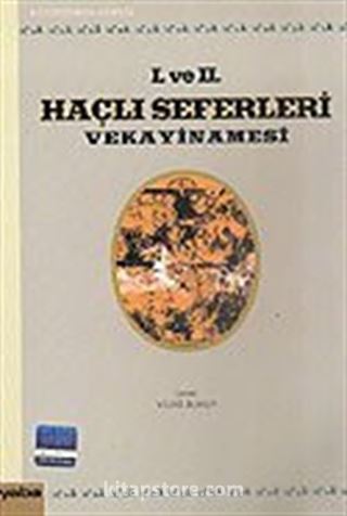 I. ve II. Haçlı Seferleri Vekayinamesi