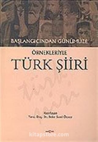 Türk Şiiri/Başlangıcından Günümüze Örnekleriyle